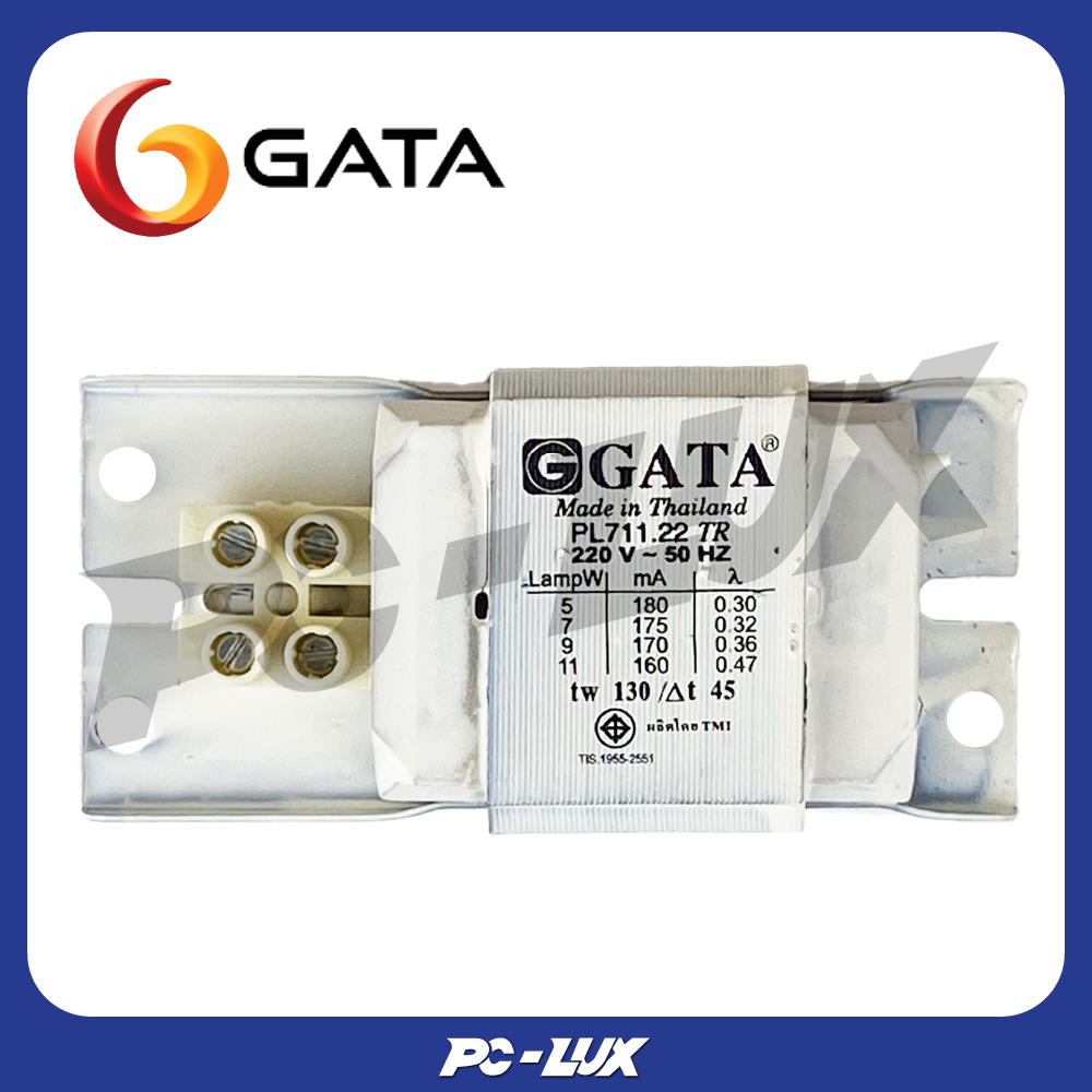 GATA บัลลาสต์สำหรับหลอดคอมแพคฟลูออเรสเซนซ์ BALLAST รุ่น PL711.22 TR 220V 11W