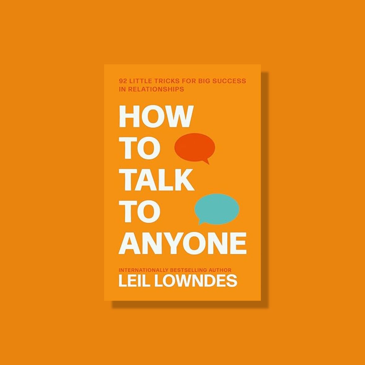 How to Talk to Anyone: 92 Little Tricks for Big Success in Relationships