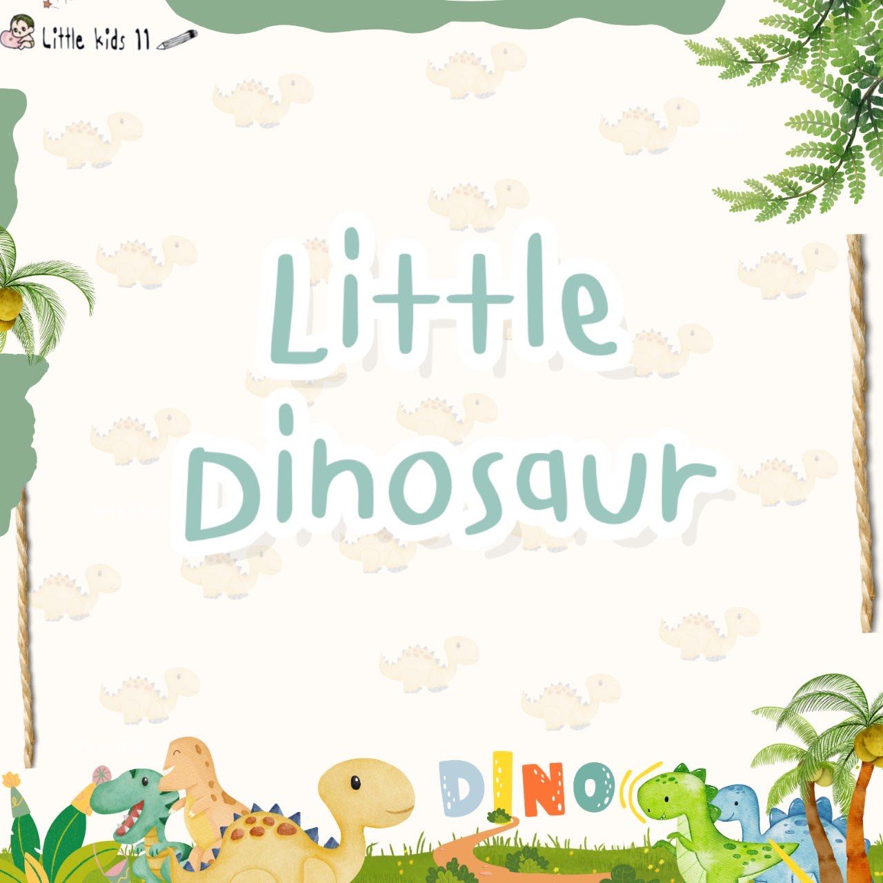 Little Dinosaur 🦕🦖🪦