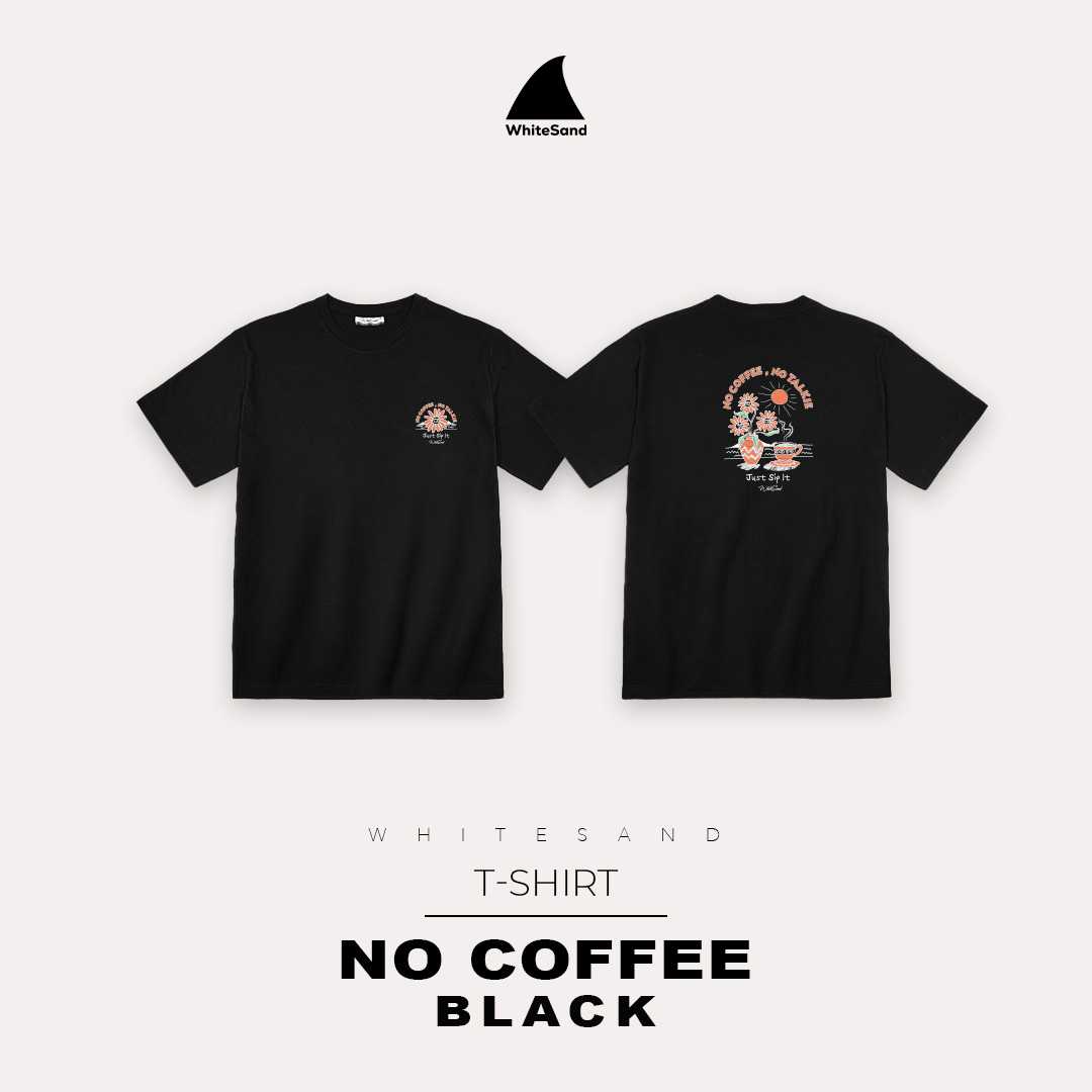 WhiteSand - T-Shirt เสื้อยืดแขนสั้น สกรีนลาย No Coffee ผ้าคอตตอน 100%