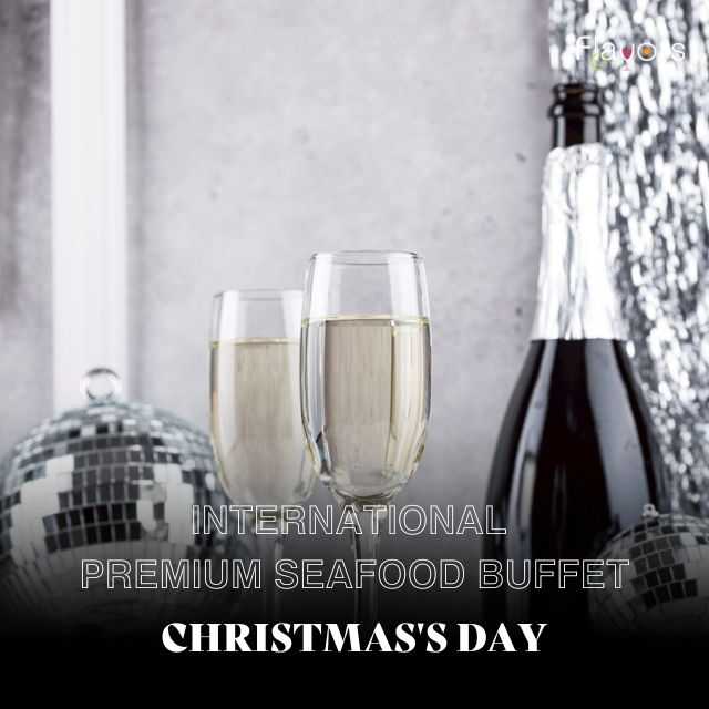 Flavors | Christmas's Day | International Premium Seafood Buffet