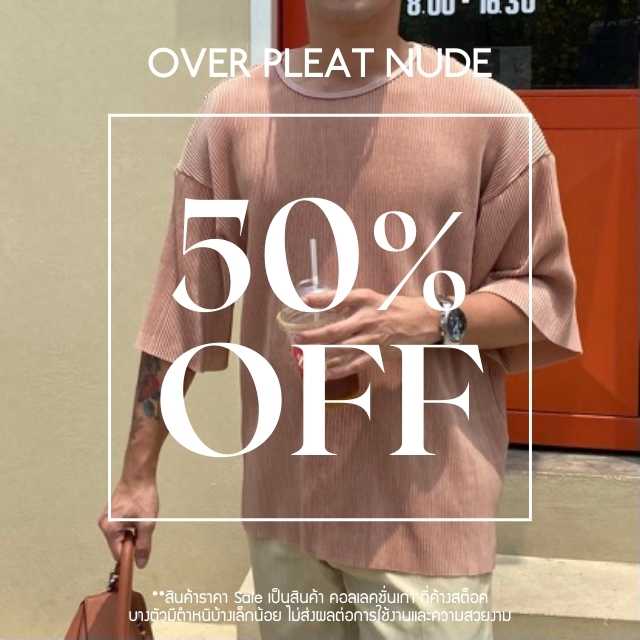 🔴SALE50%🔴 OVER PLEAT | NUDE| เสื้อคอกลมพรีท ทรงโอเวอร์ไซต์ สินค้ามีตำหนิ ไม่รับเปลี่ยนคืน
