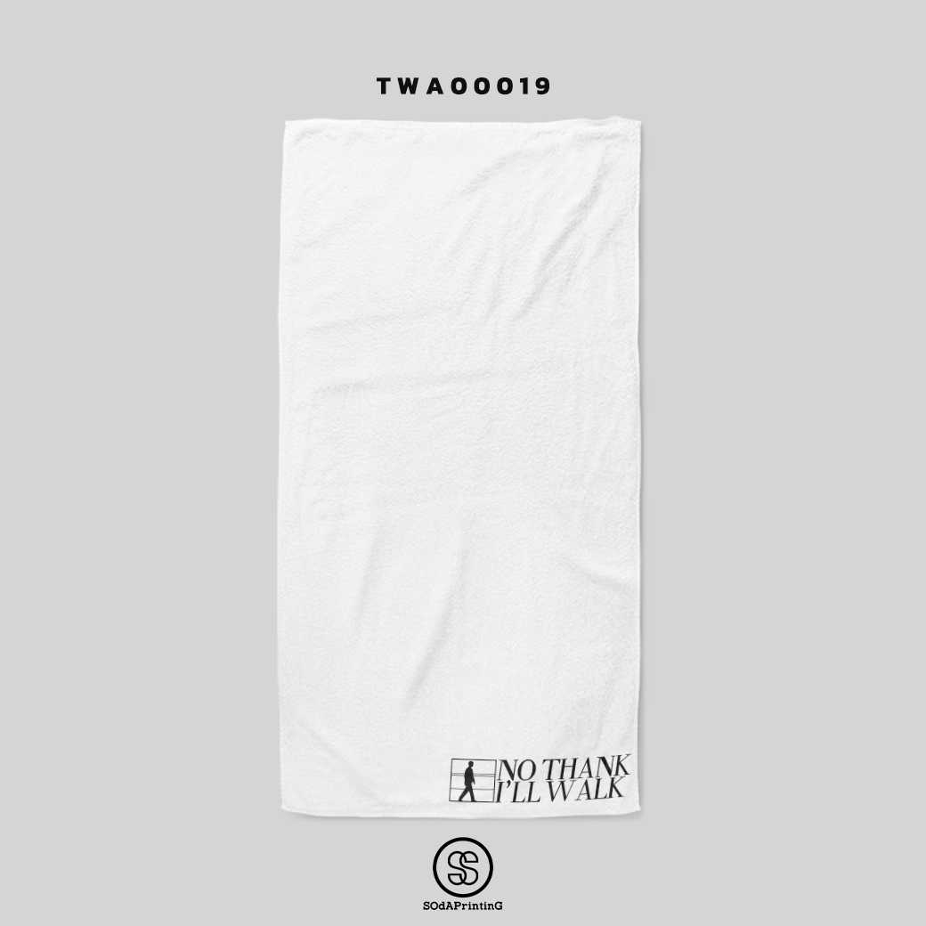 ผ้าเช็ดตัว NO THANK I'LL WALK รหัส  TWA00019 #SOdAtowel #SOdAhome