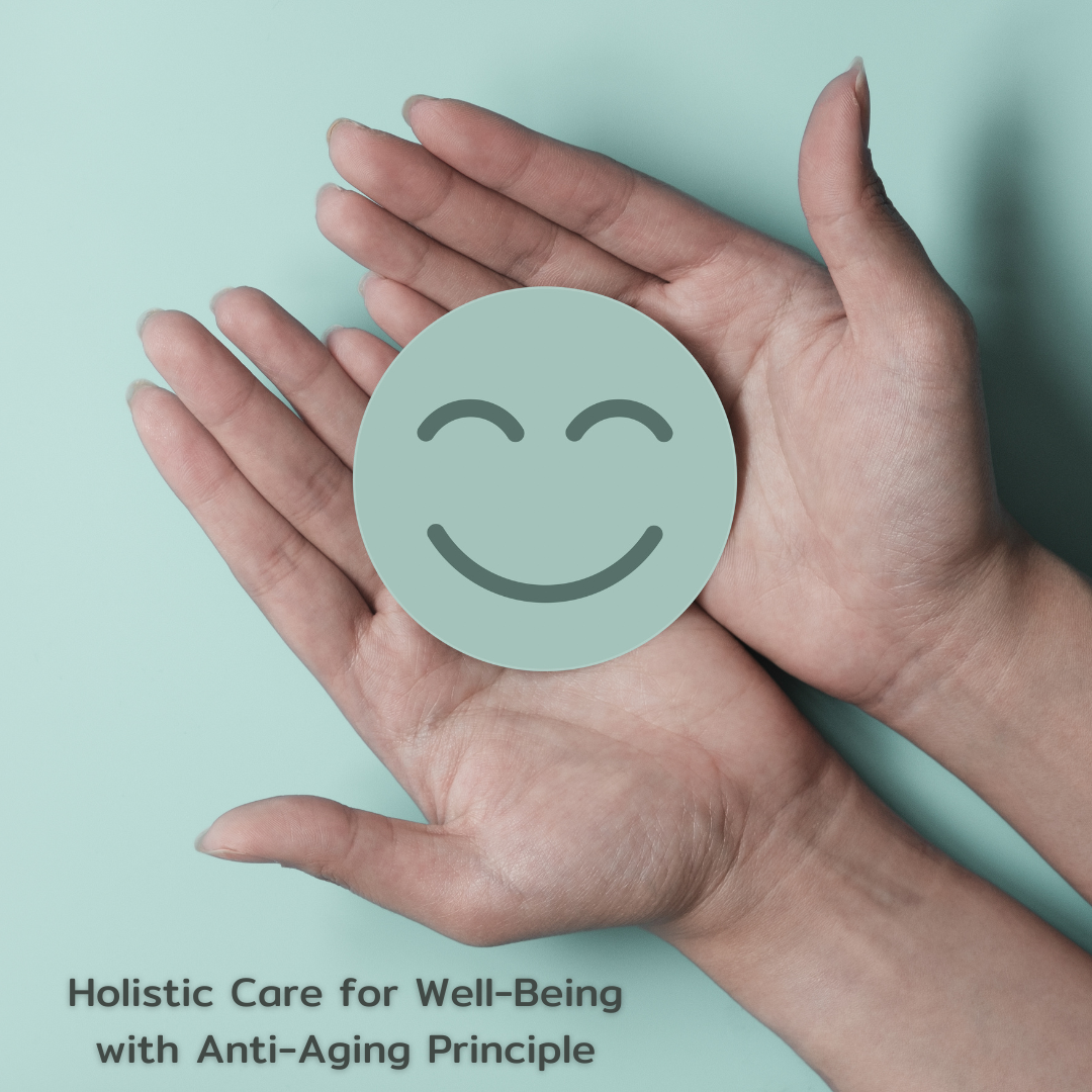 สุขภาพองค์รวมแบบศาสตร์ชะลอวัย | Holistic Care for Well-Being with Anti-Aging Principle