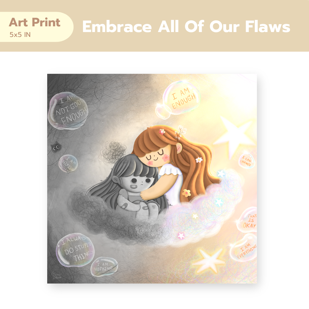 Art Print 5x5in - Embrace All of Our Flaws