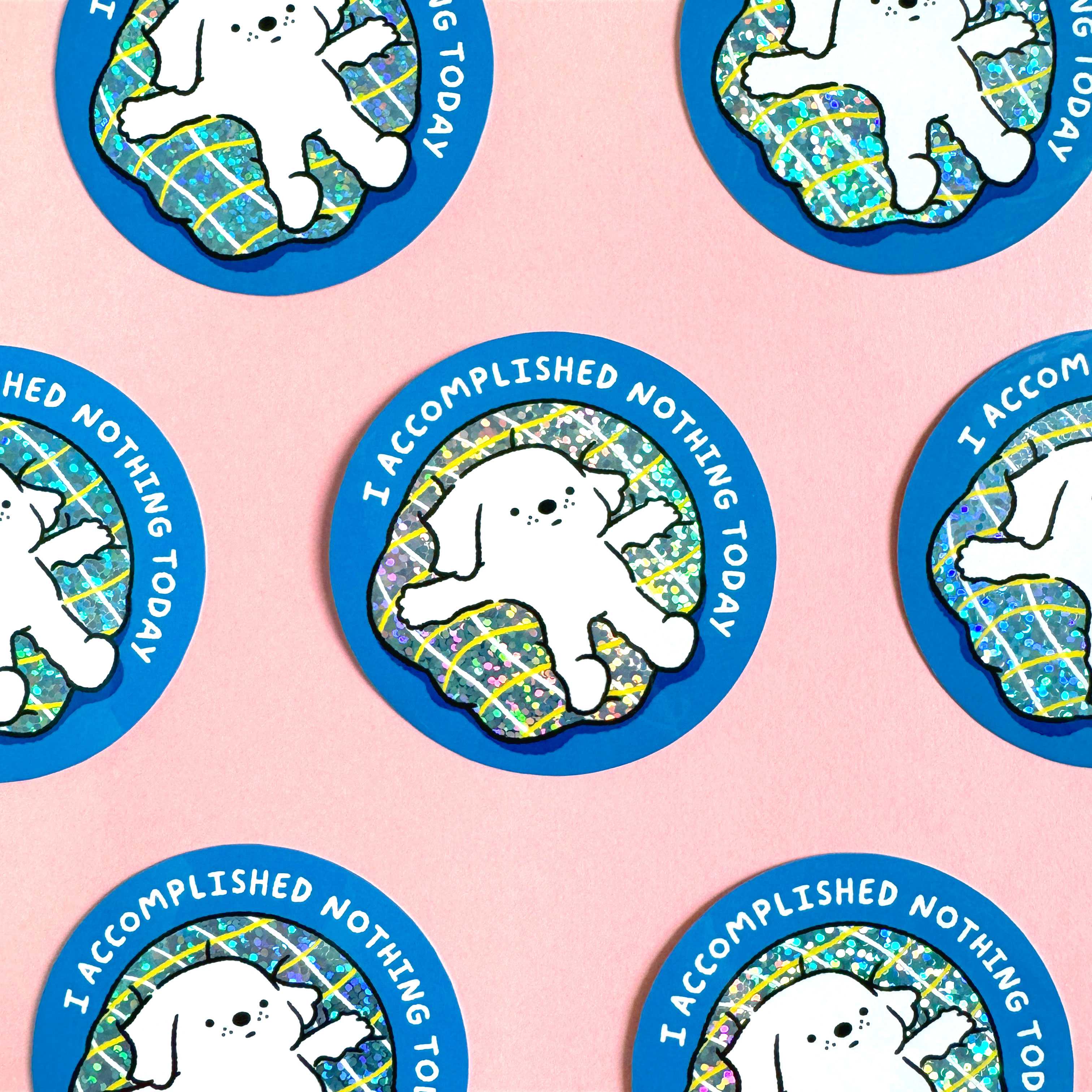 Glitter Sticker สติกเกอร์ - I Accomplished Nothing Today