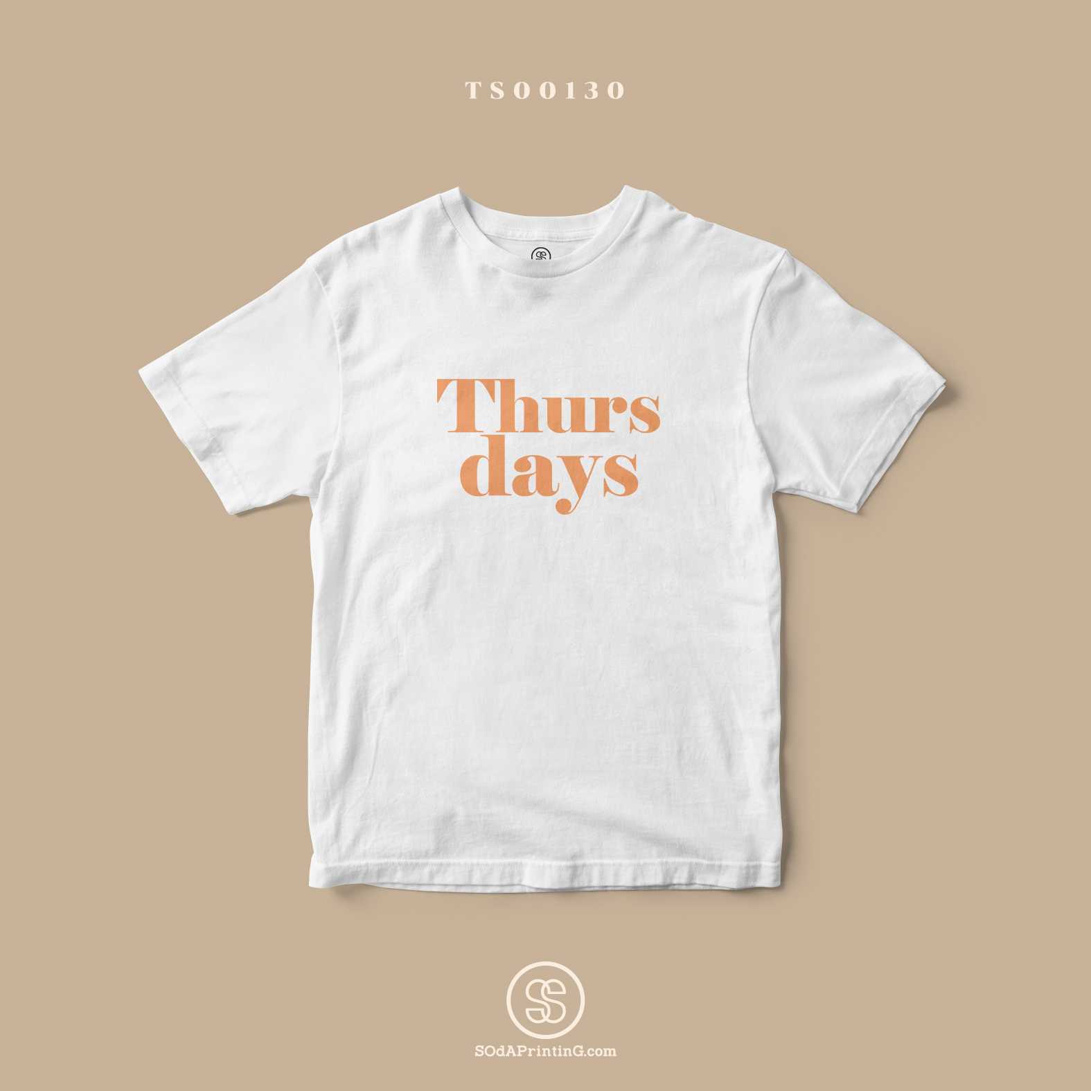 เสื้อ Thursdays สีขาว #SOdAtee #เสื้อToDay TSA00130
