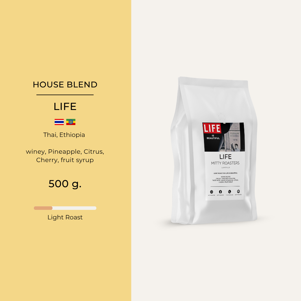 500g. Life - เมล็ดกาแฟ คั่วอ่อน Mitty Roasters House