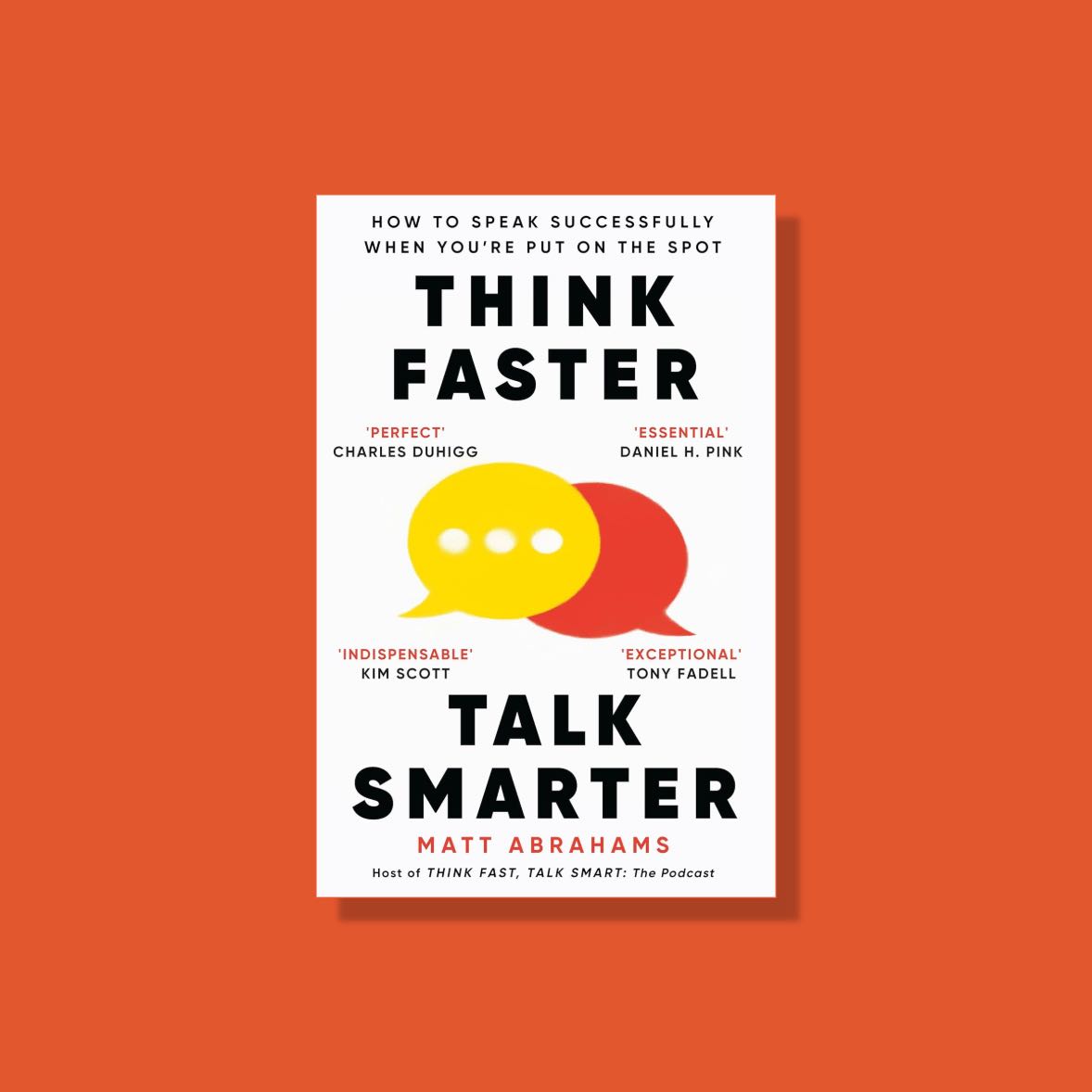 Think Faster, Talk Smarter: How to Speak Successfully When You're Put on the Spot