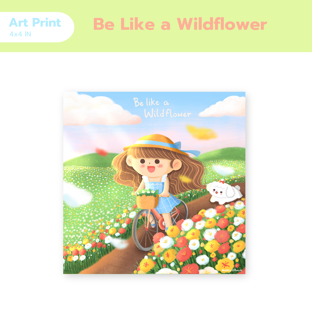 Art Print 4x4in - Be like a wildflower