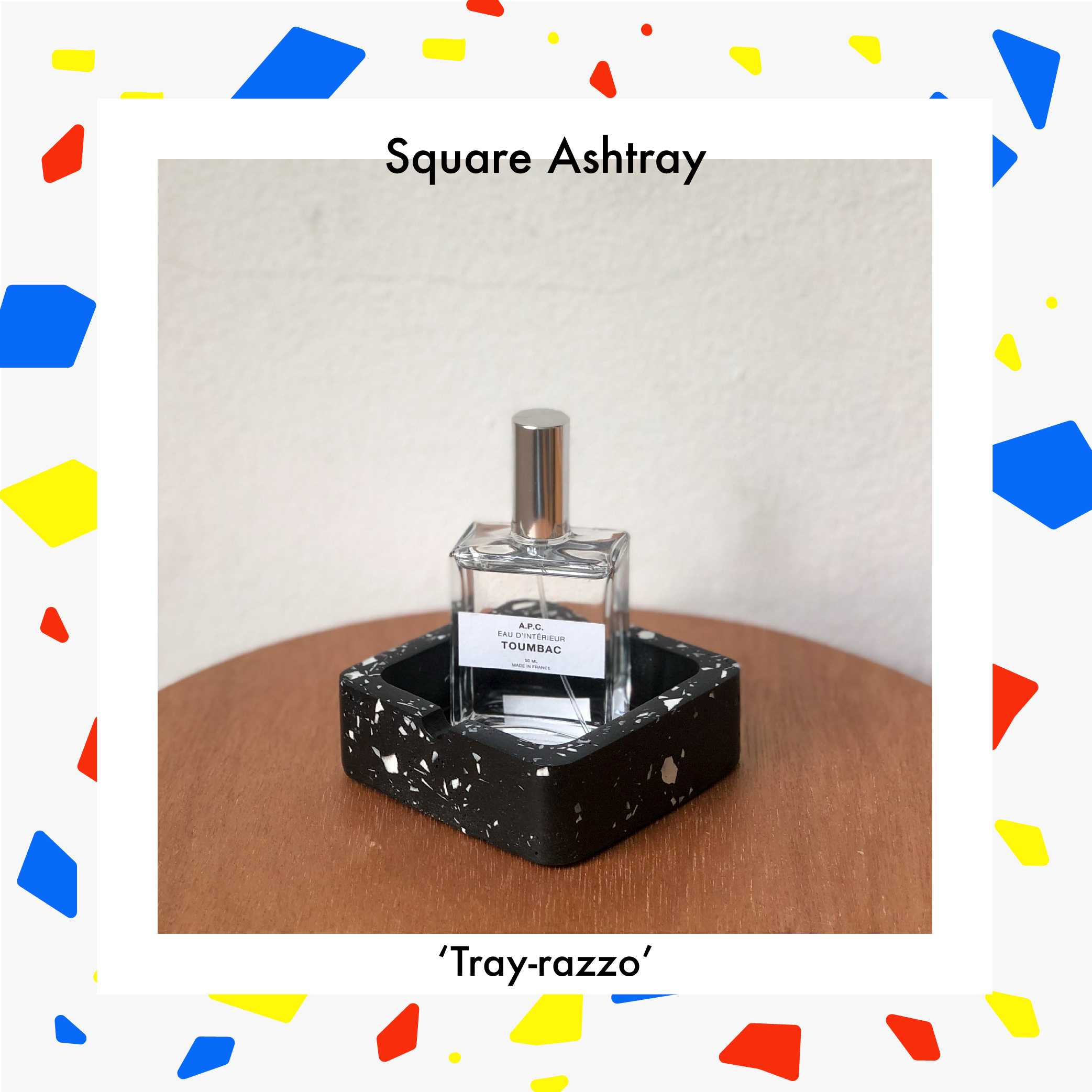 Tray-razzo Square Ashtray (Made to order)