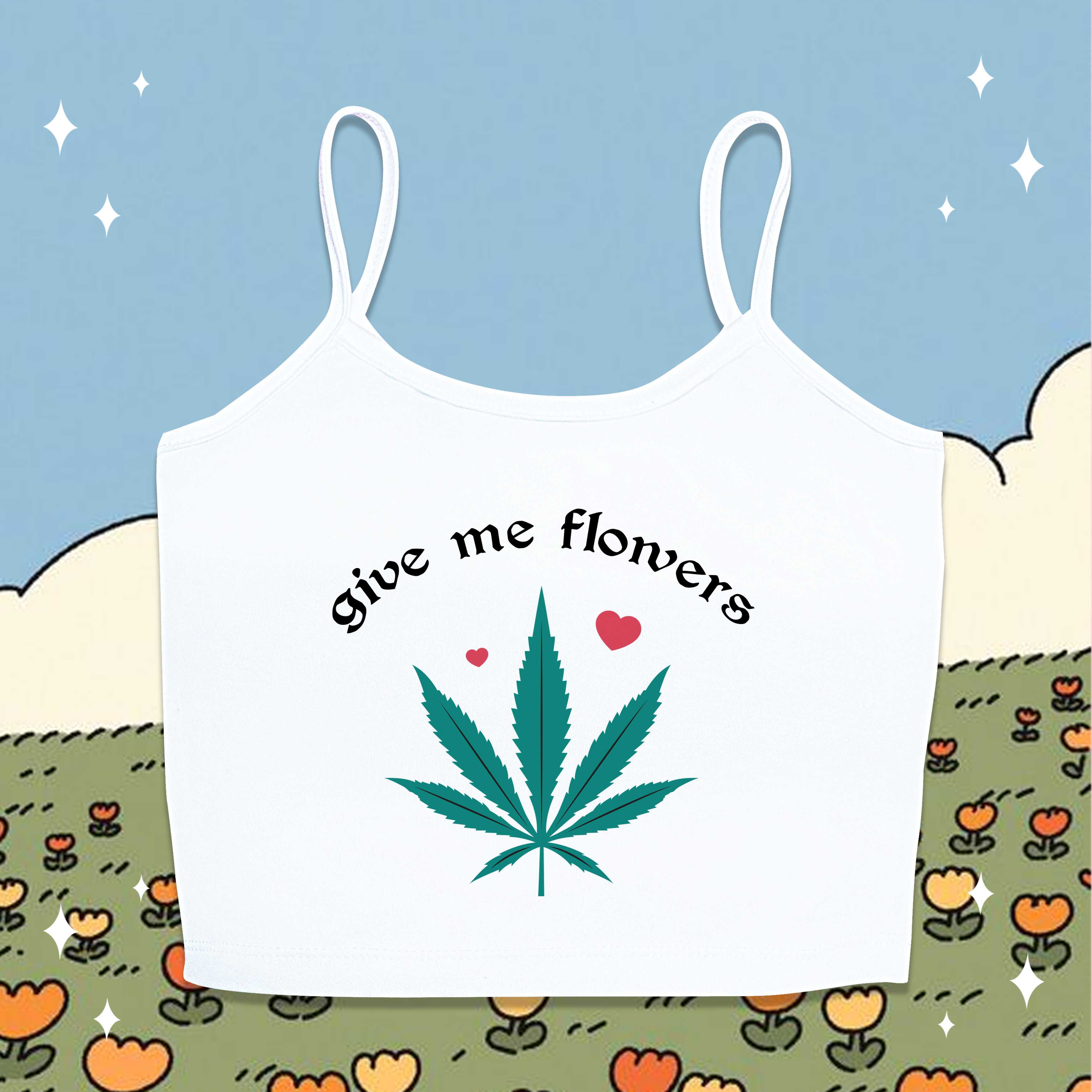 Give me flowers