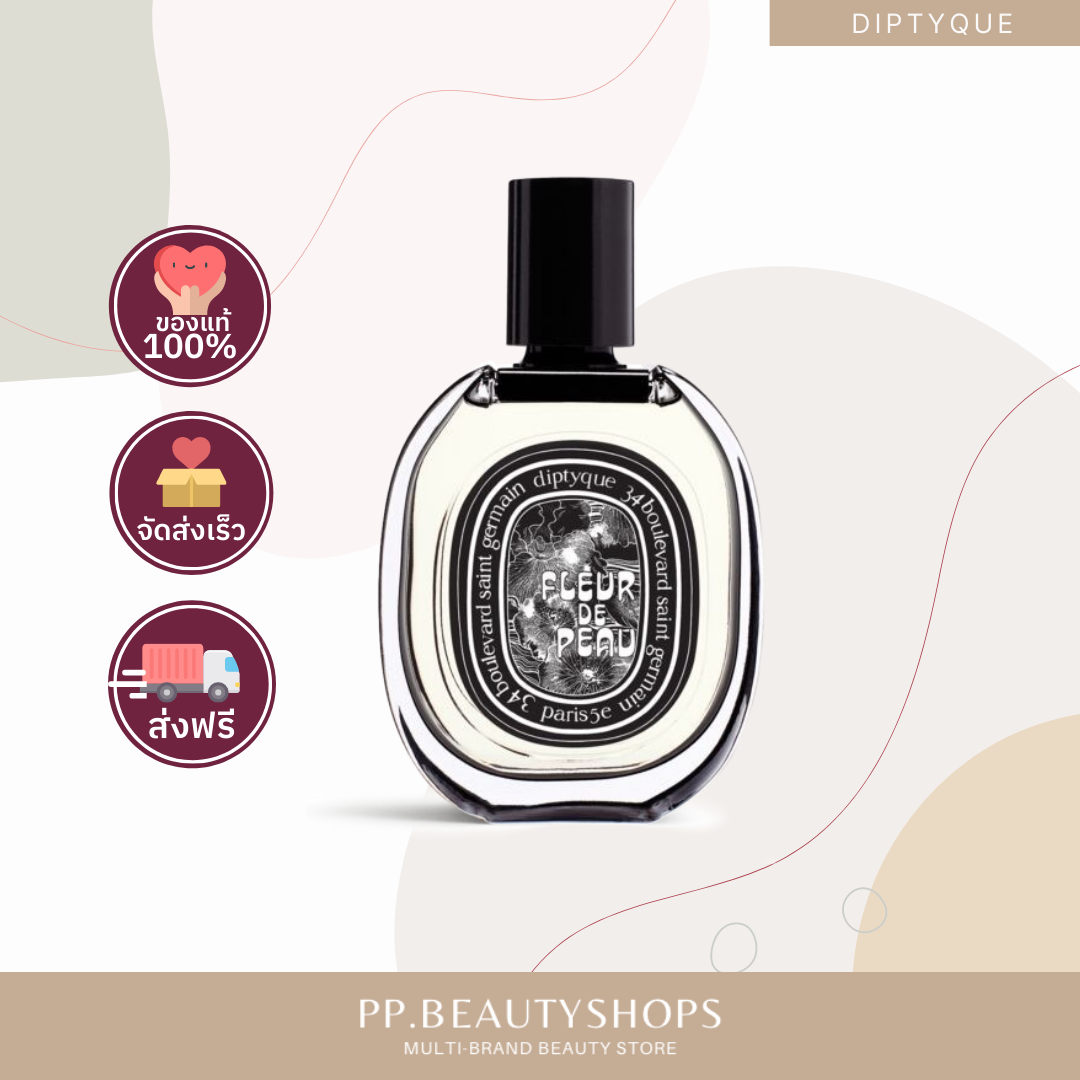 น้ำหอม DIPTYQUE กลิ่น Fleur de peau Eau de Parfum 75ml