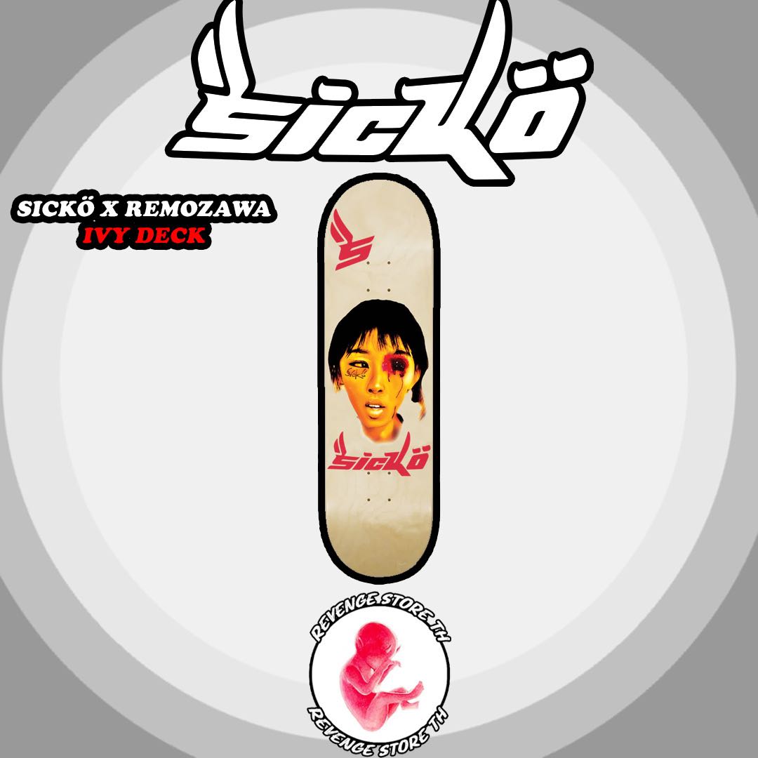 Sickö Born From Pain X Remozawa IVY DECK