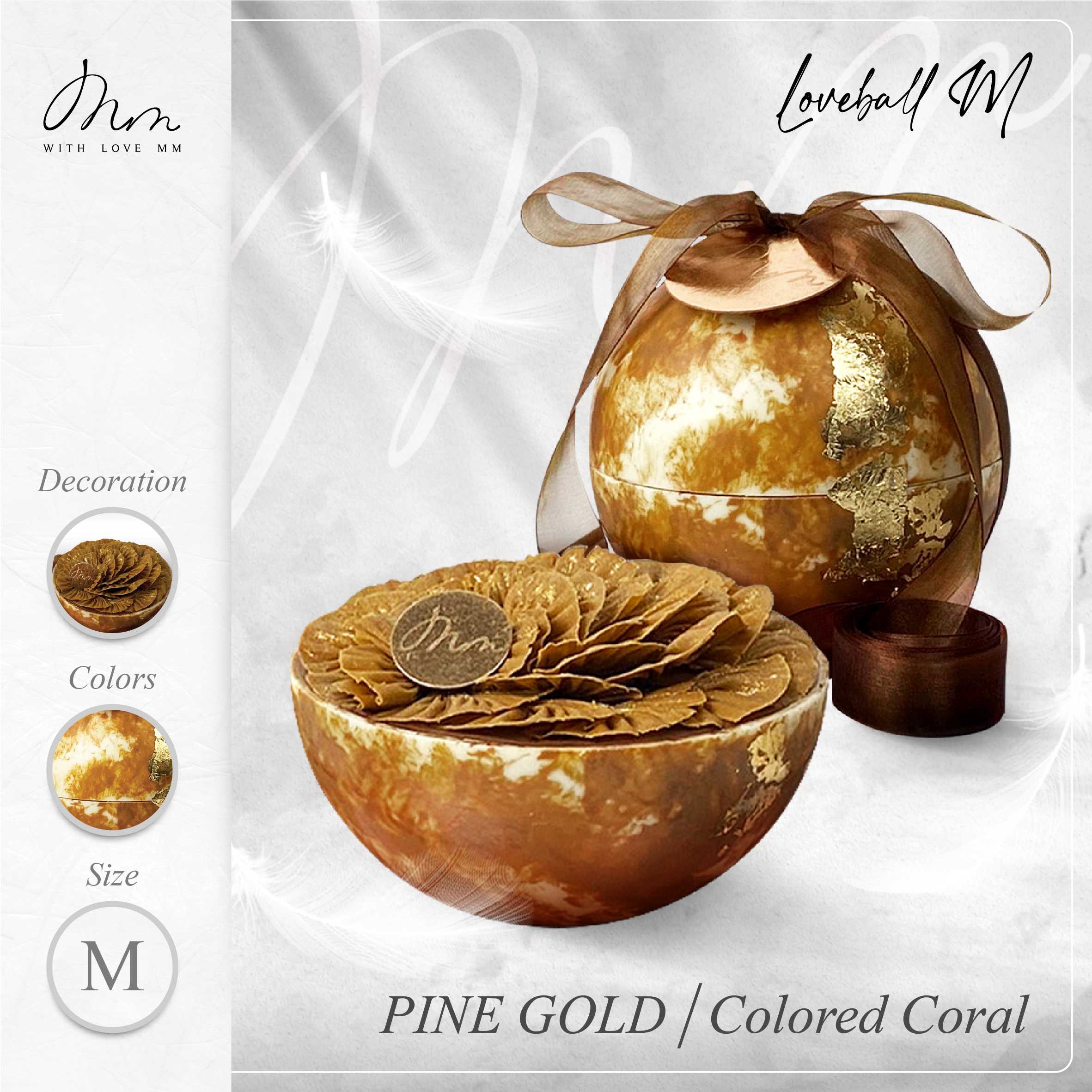 PINE GOLD - Loveball M - Colored Coral