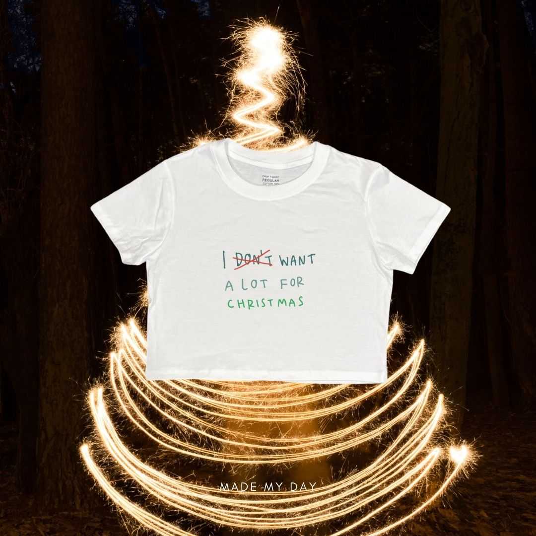 I DON'T WANT A LOT T-SHIRT