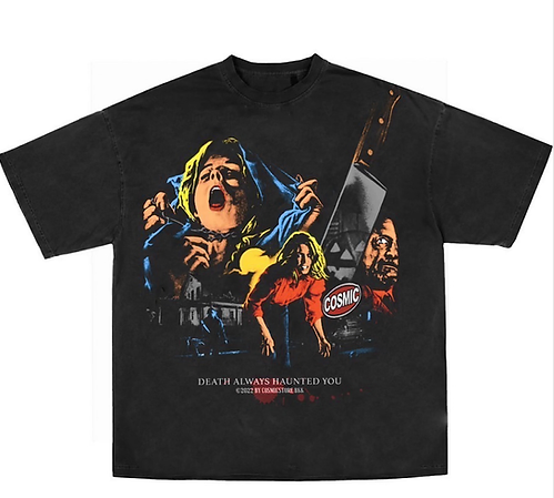 COSMIC DEATH ALWAYS HAUNTED YOU TEE