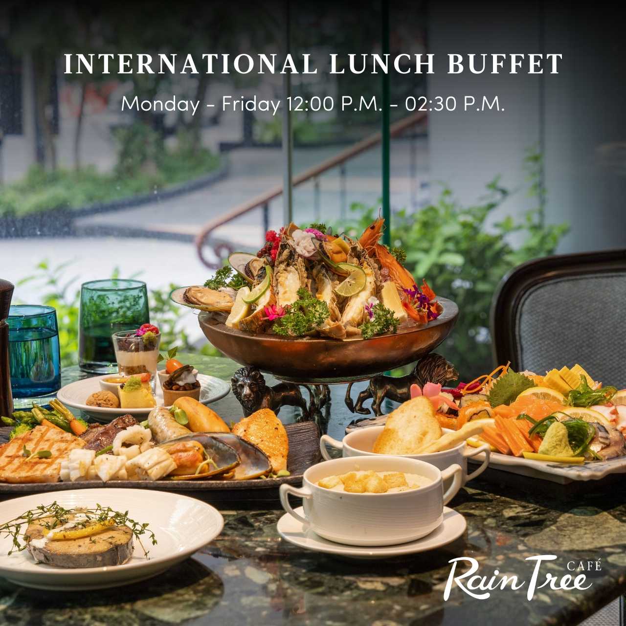[Rain Tree Cafe] International Lunch Buffet (only Saturday)