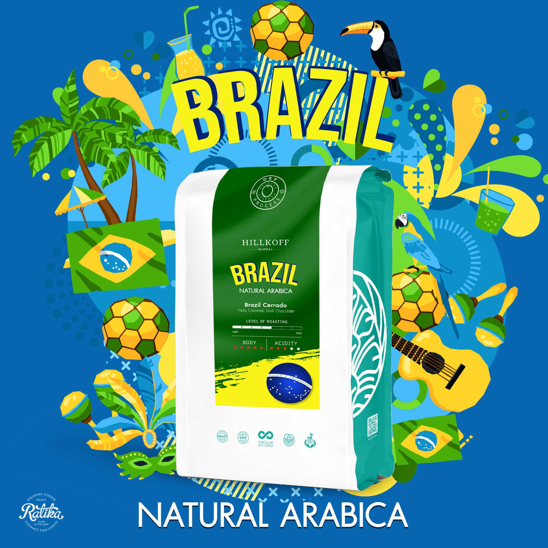 Ratika | Brazil Natural Arabica กาแฟคั่วอราบิก้า บราซิล ตรา ฮิลล์คอฟฟ์ ขนาด 500 กรัม