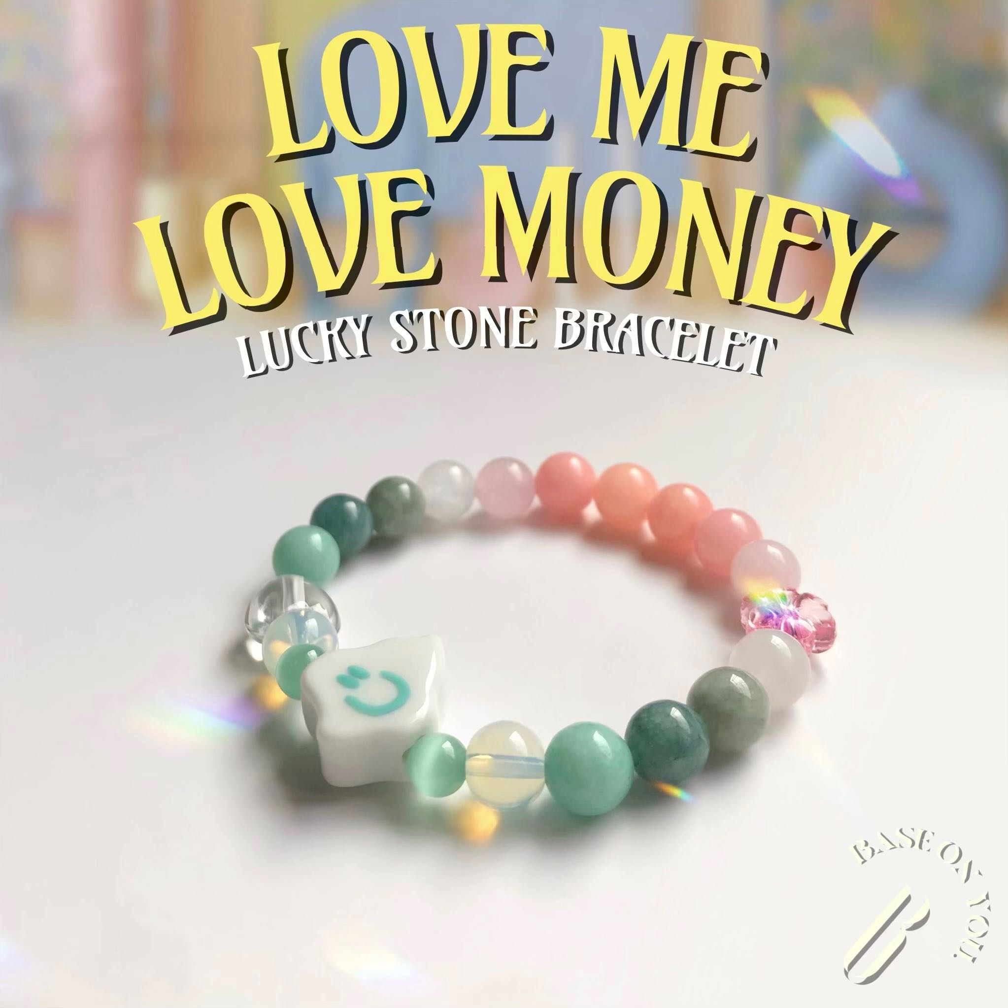 LOVE ME LOVE MONEY (Lucky stone bracelet) - BASE ON YOU