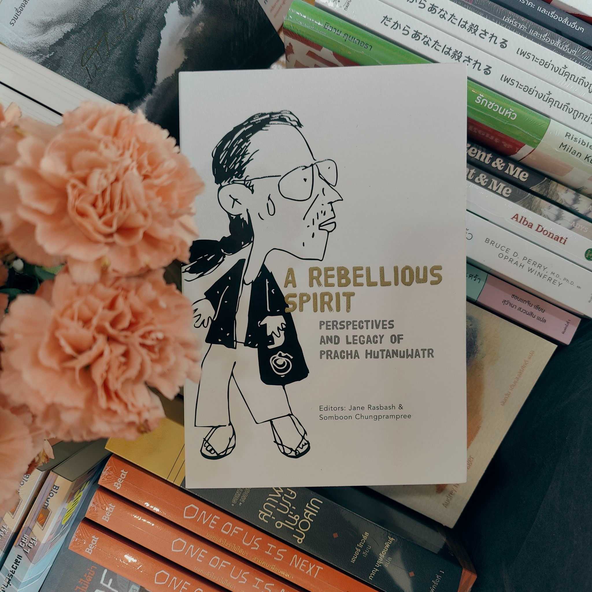 (Eng) A REBELLIOUS SPIRIT PERSPECTIVES AND LEGACY OF PRACHA HUTANUWATR