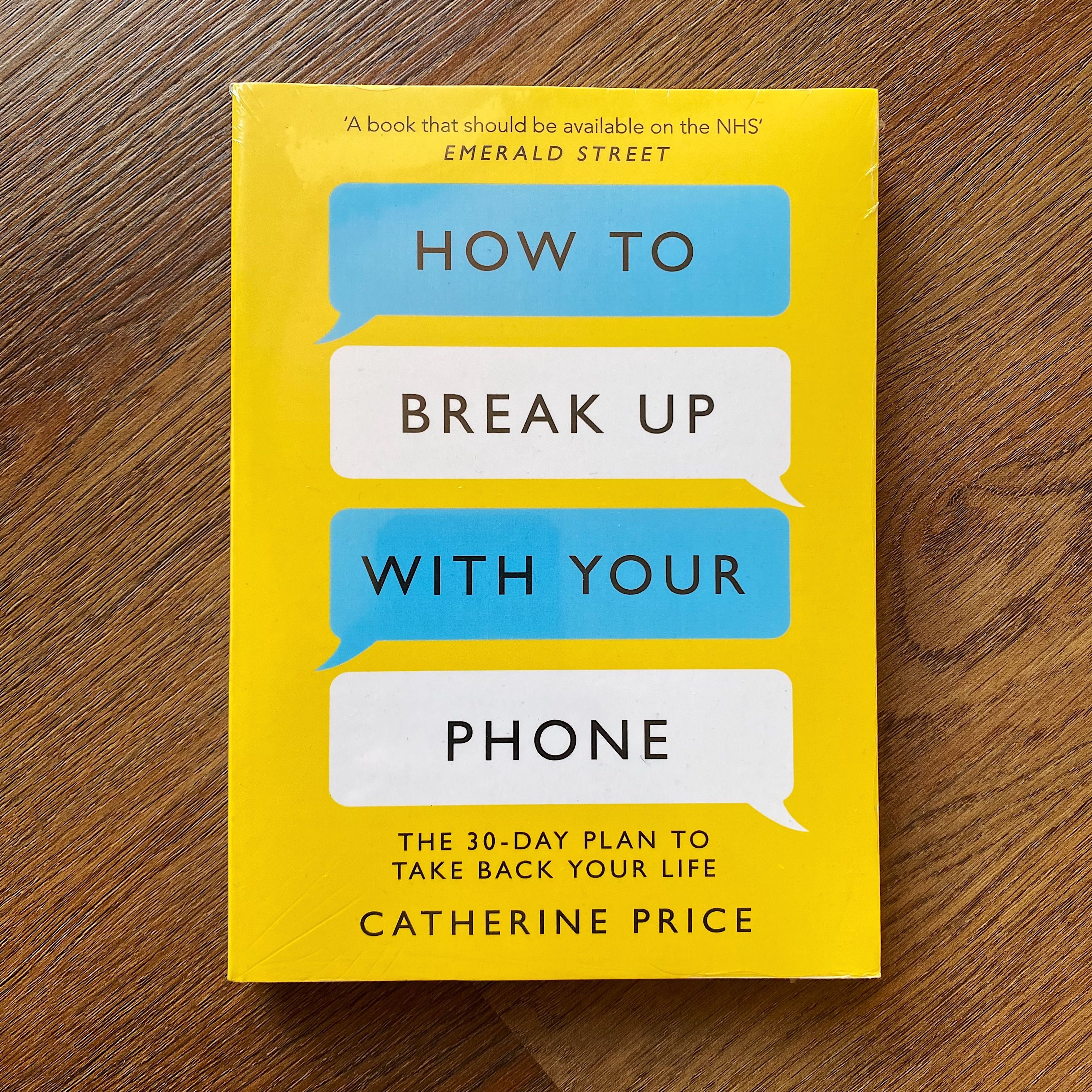 How To Break Up With Your Phone