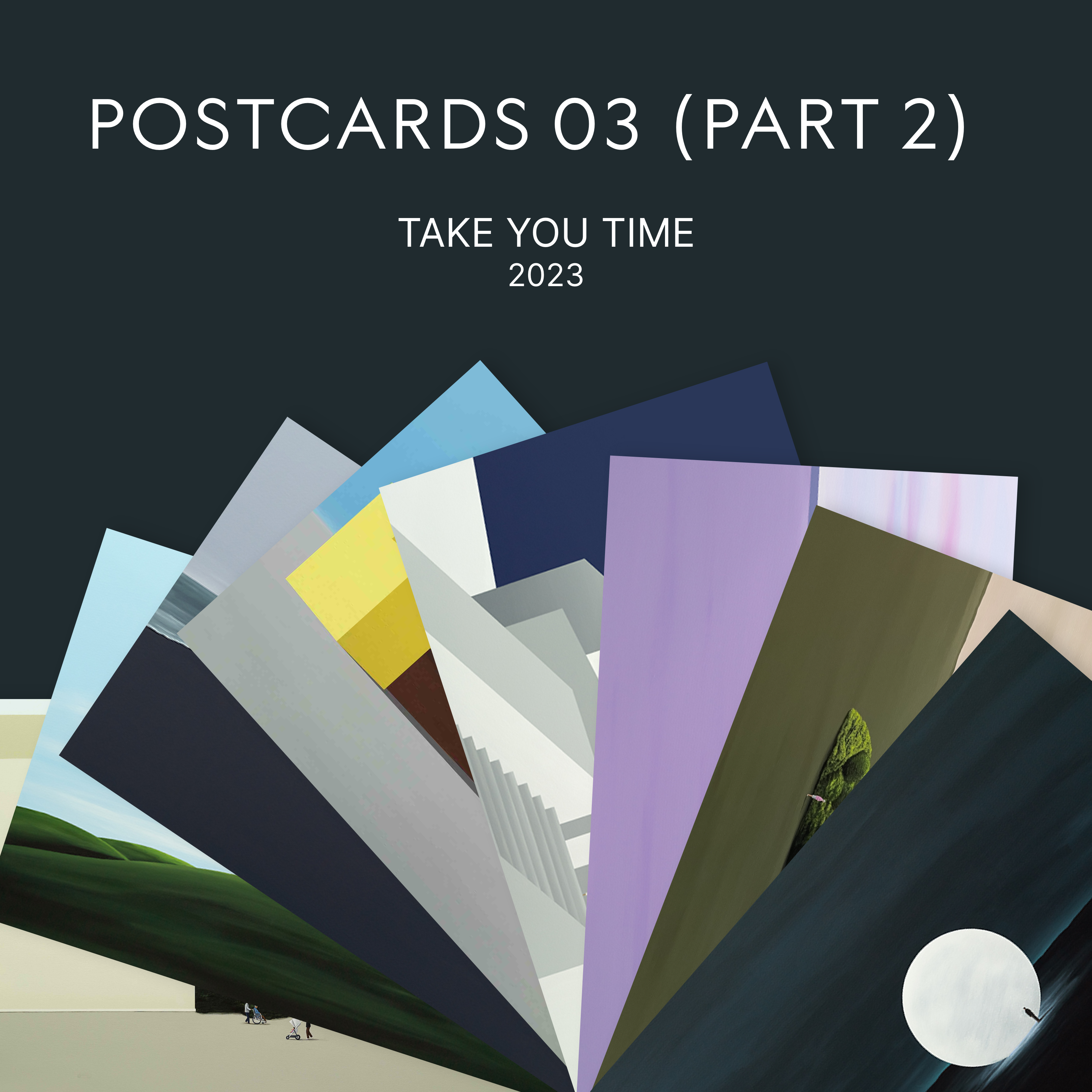 POSTCARD 03 |  take your time  (Part 2)