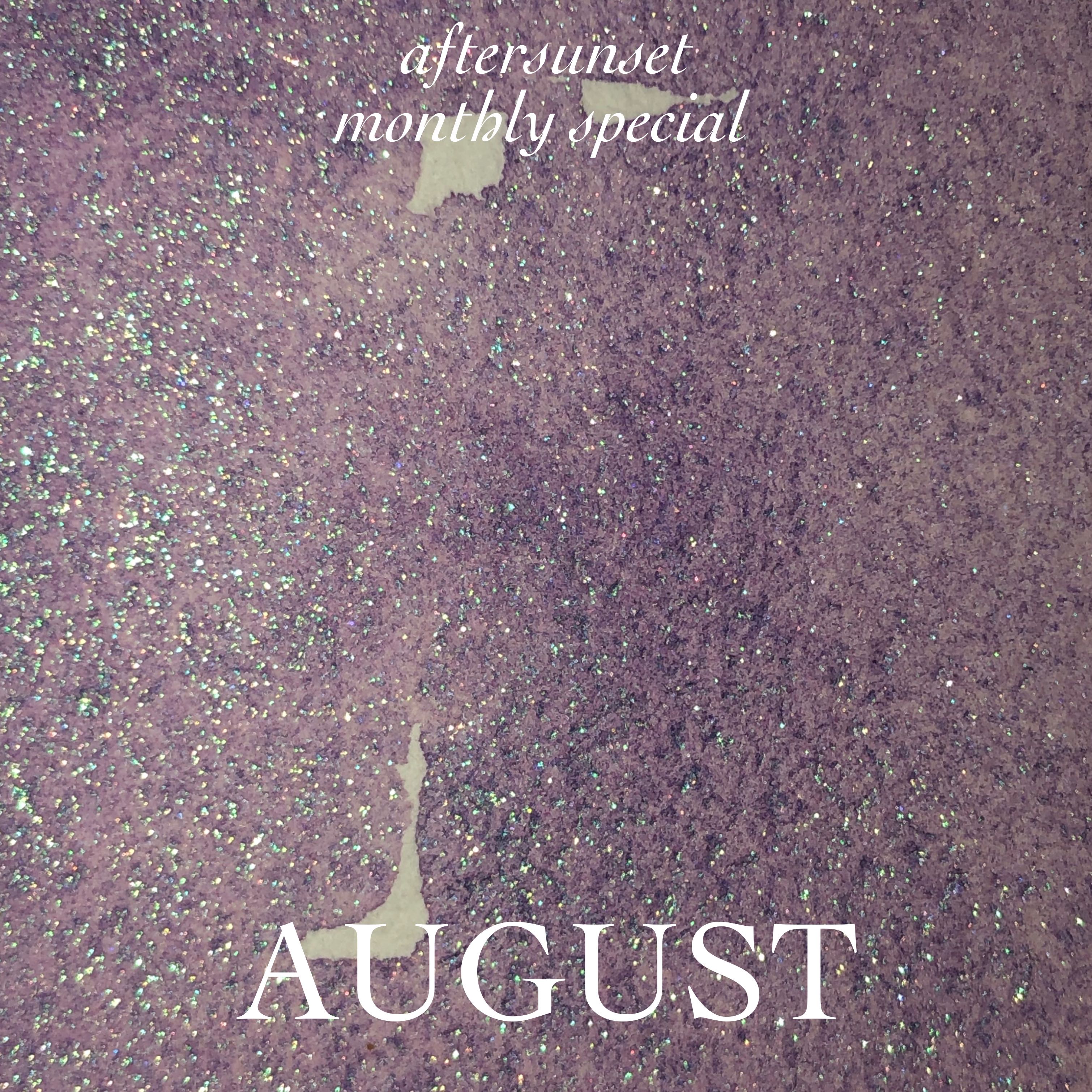 ✧ MONTHLY : AUGUST