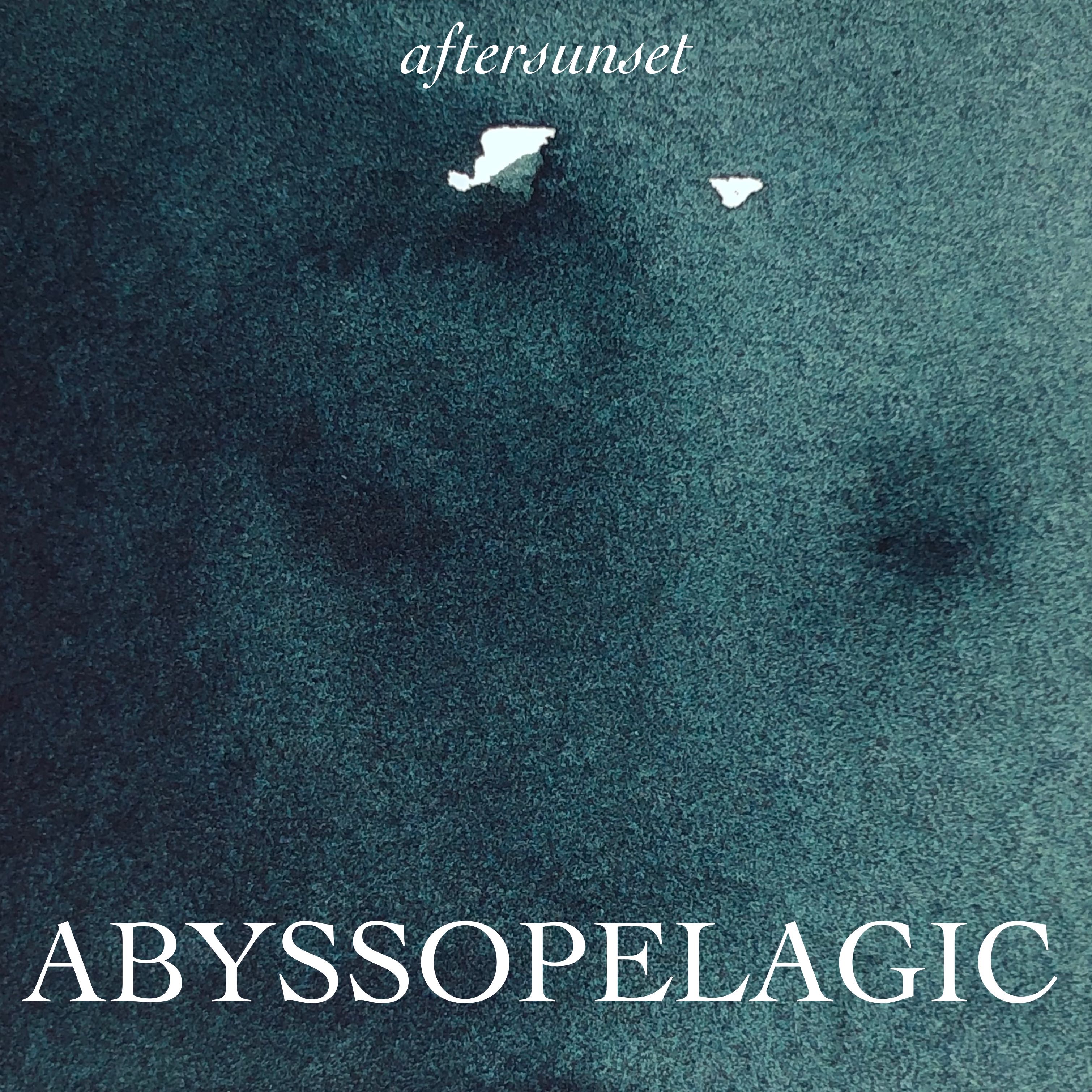 ✧ ABYSSOPELAGIC