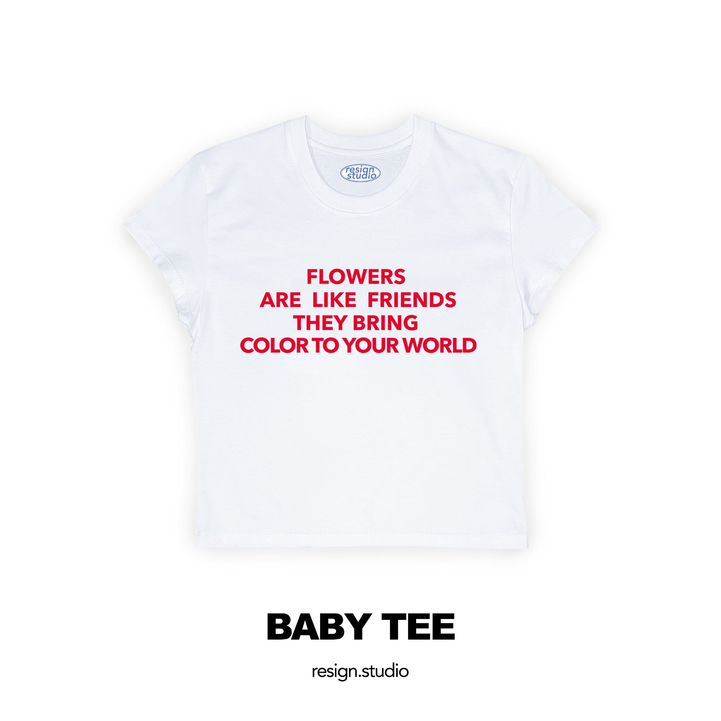 Flowers like friend - Baby tee