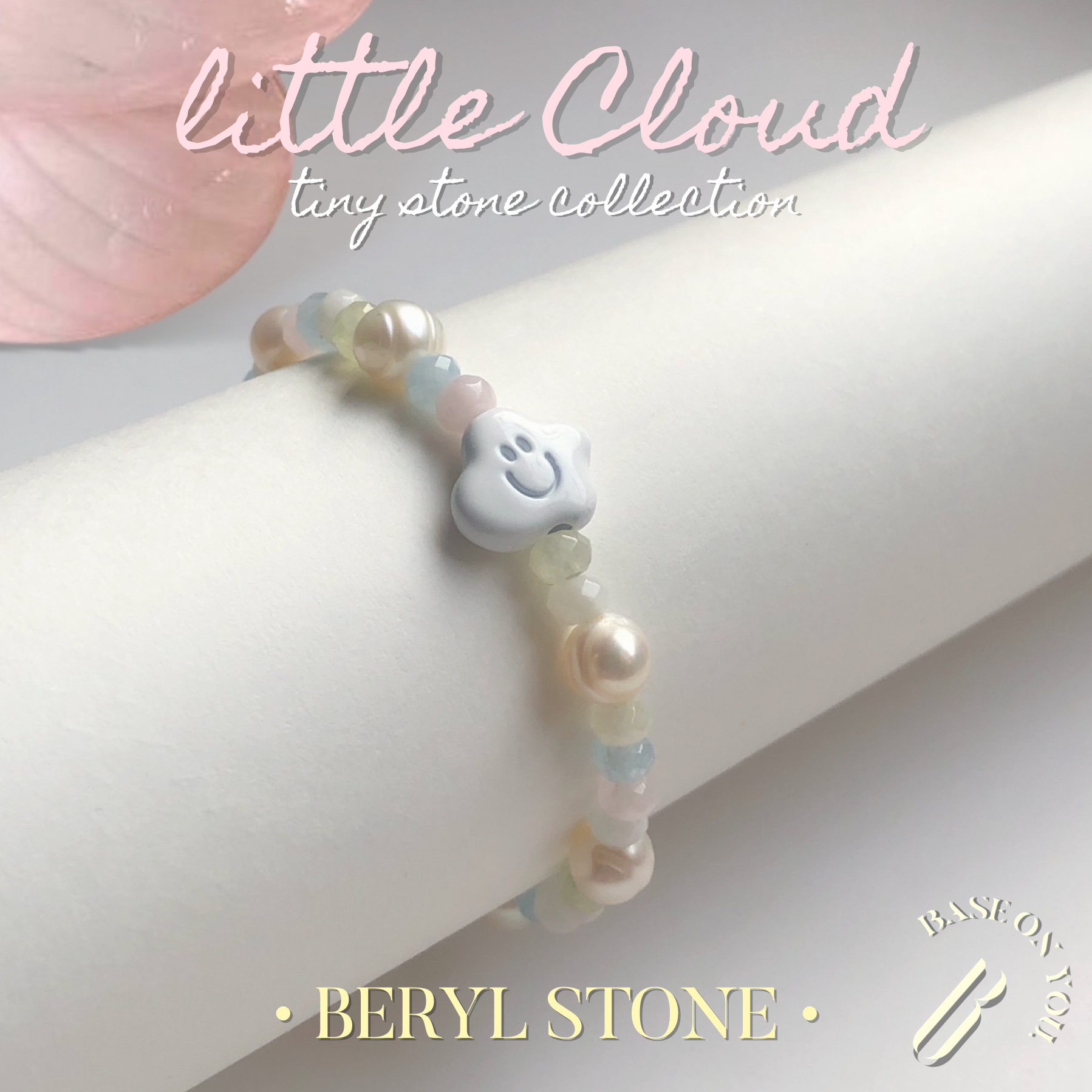 LITTLE CLOUD : Beryl (Tiny stone collection) - BASE ON YOU